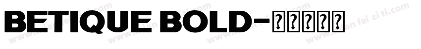 Betique Bold字体转换